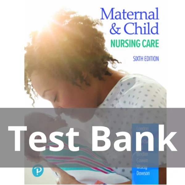 Maternal & Child Nursing Care 6th Edition Marcia London Test Bank